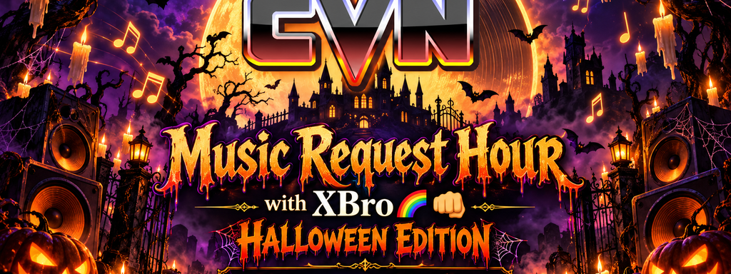 cvn News - Music Request Hour with ӾBro 🌈 👊: Halloween Edition 1