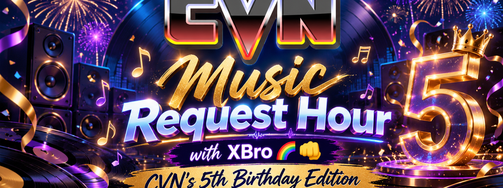 cvn News - Music Request Hour with ӾBro 🌈 👊: CVN's 5th Birthday Edition 1